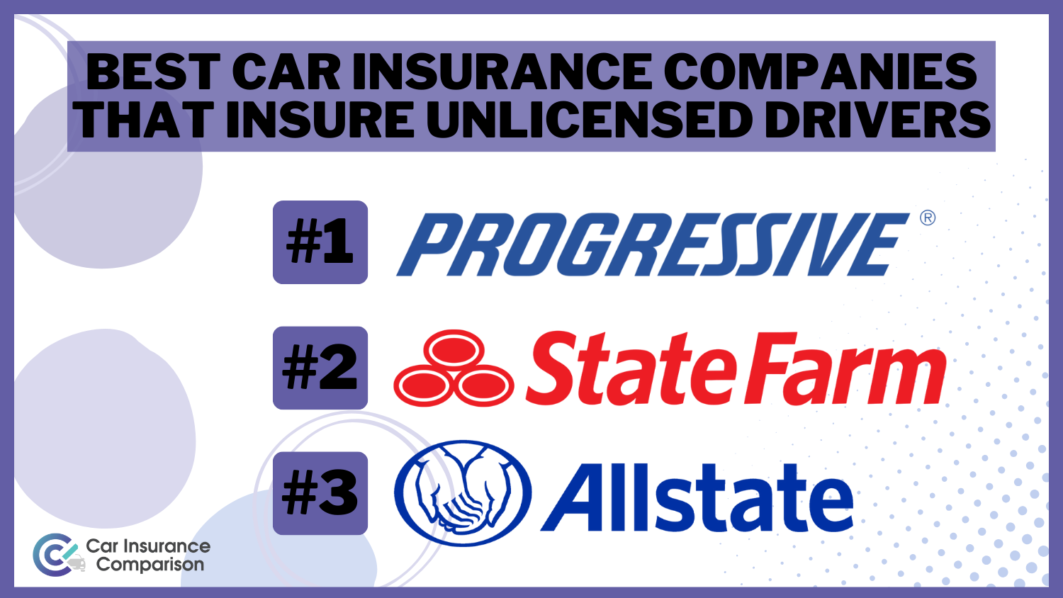 Best Car Insurance Companies That Insure Unlicensed Drivers in 2024 (Top 10 Providers)