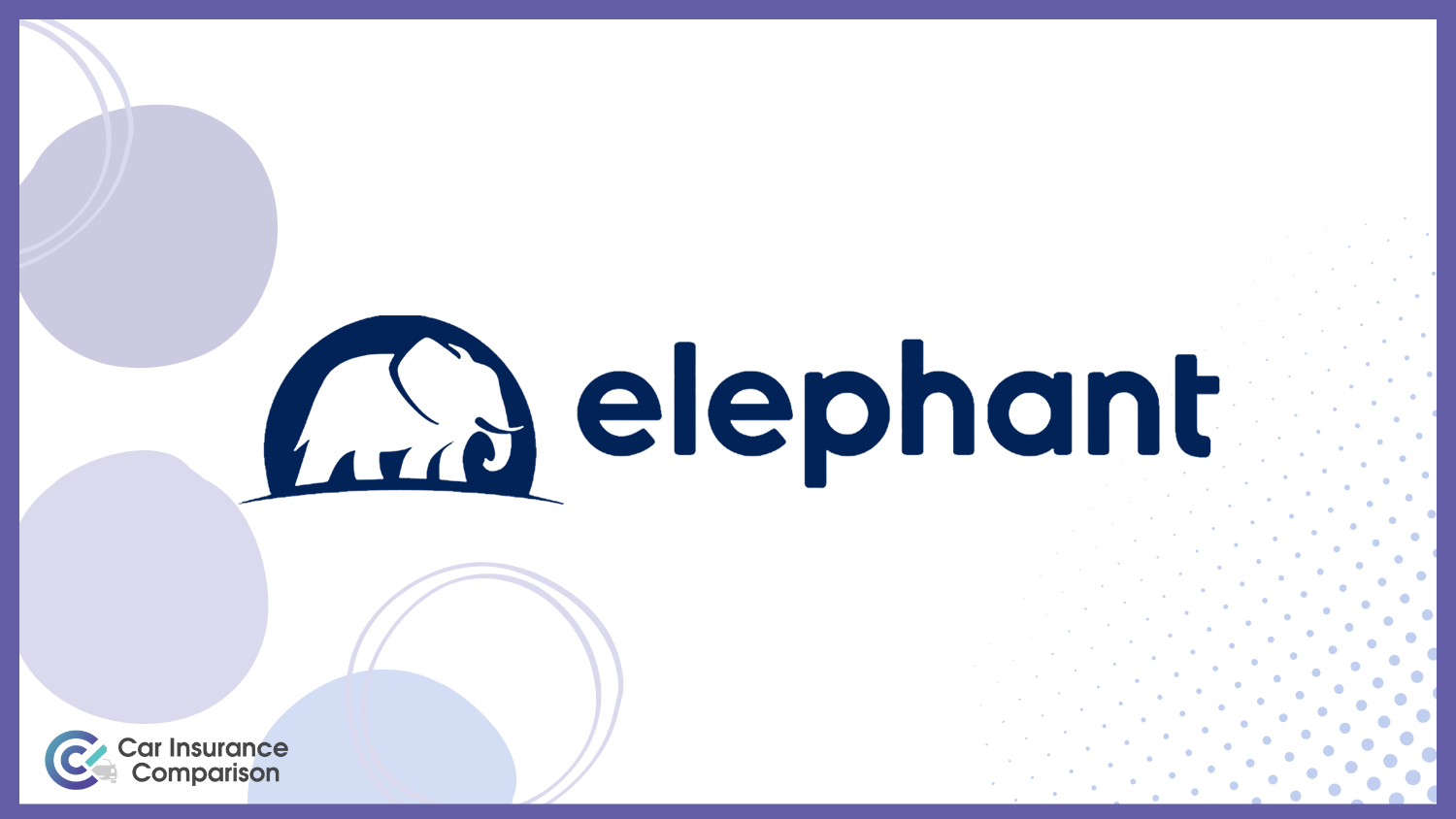 Elephant: Best Car Insurance for Customer Service Occupations