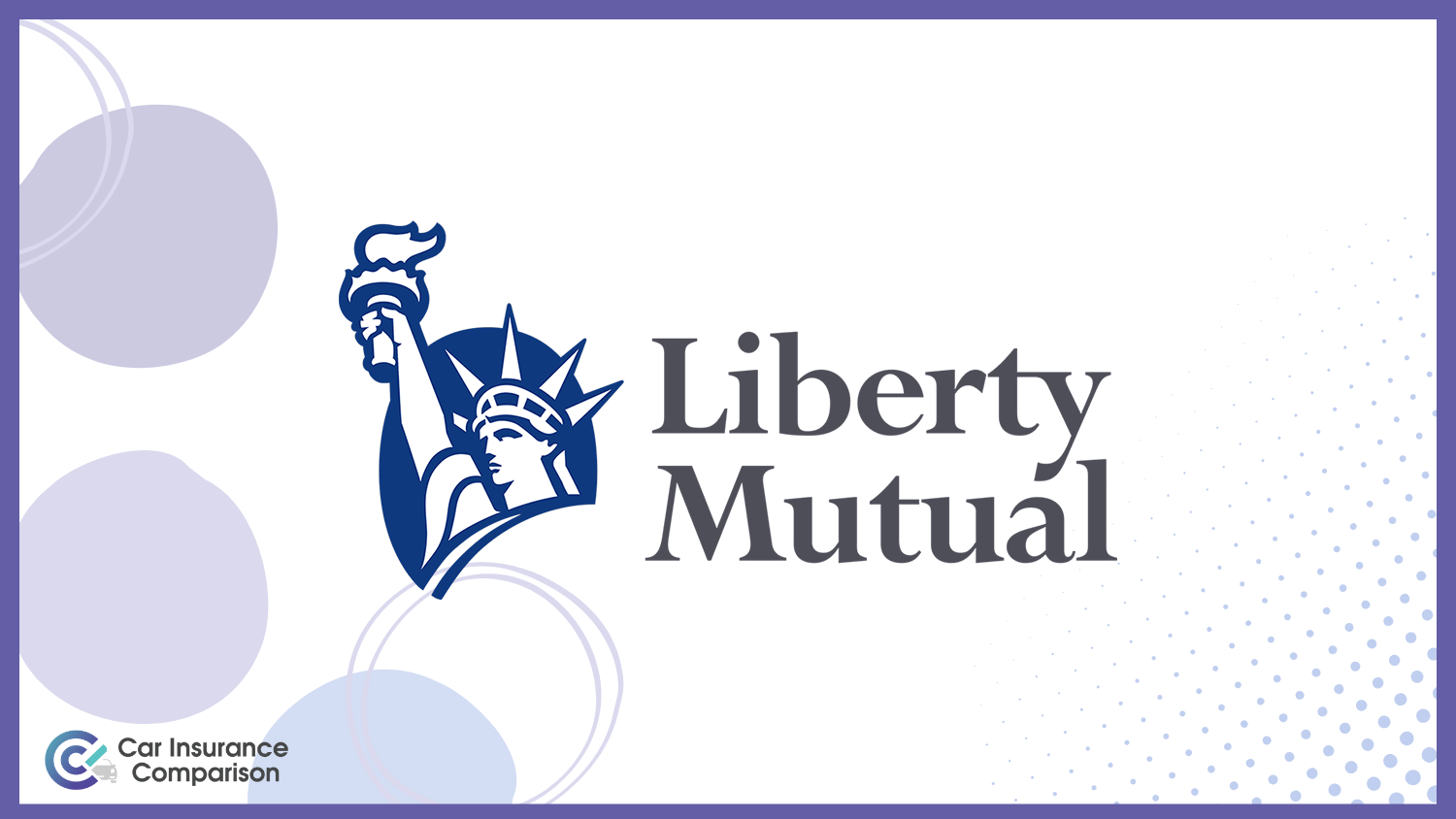 Liberty Mutual: Best Car Insurance for Seniors