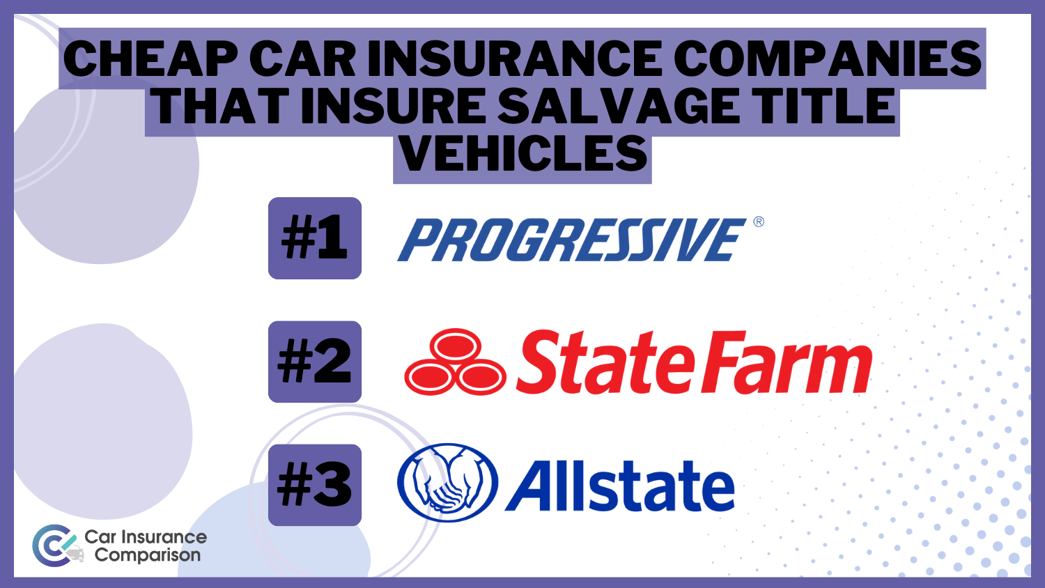 Cheap Car Insurance Companies That Insure Salvage Title Vehicles: Progressive, State Farm and Allstate