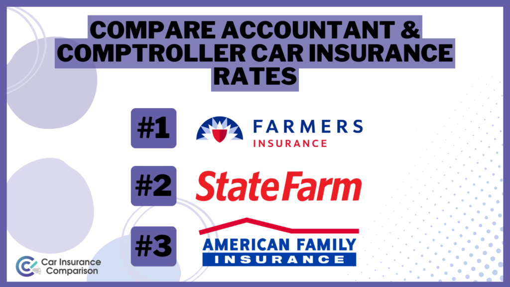 Compare Accountant & Comptroller Car Insurance Rates in 2024 (Top 10 Companies)
