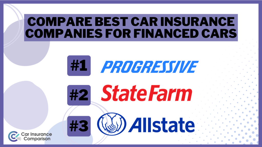 Compare Best Car Insurance Companies for Financed Cars in 2024 (Top 10 Companies)