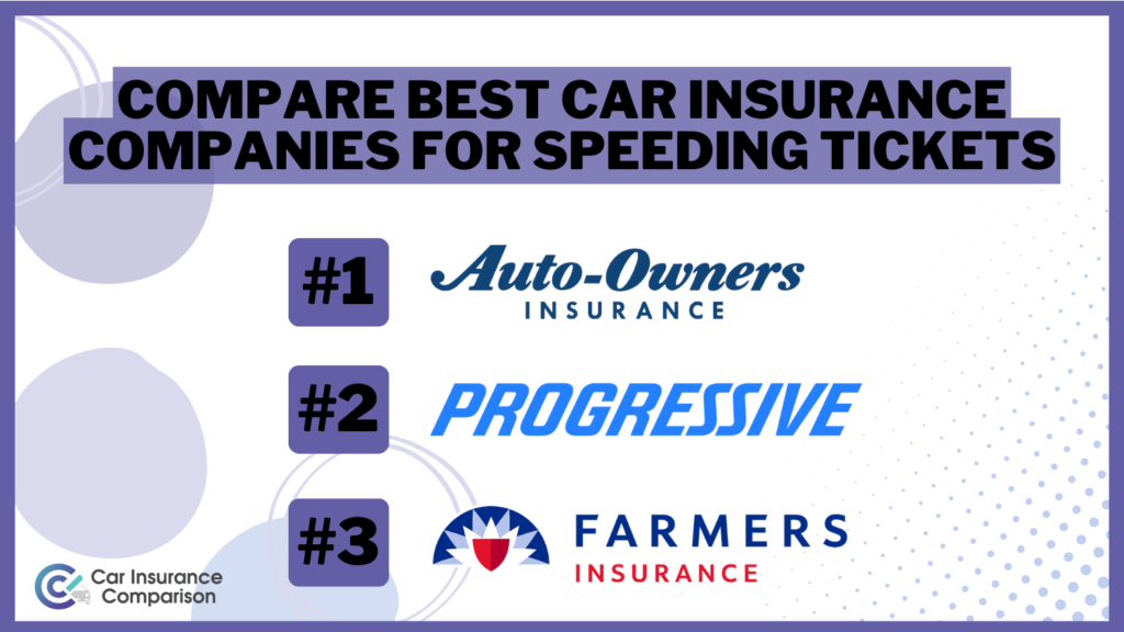 Auto Owners, Progressive, and Farmers: Compare Best Car Insurance Companies for Speeding Tickets