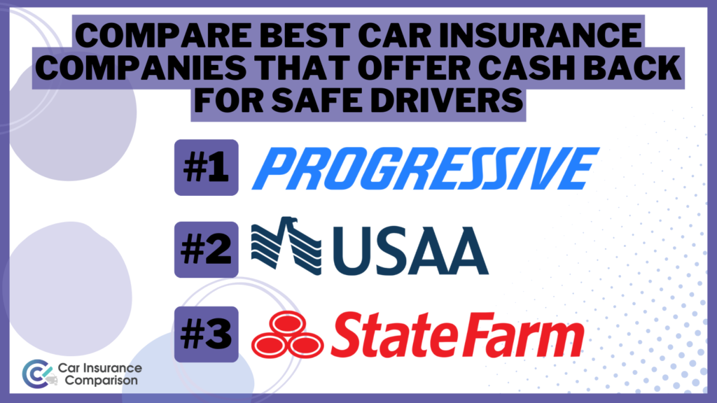 Compare Best Car Insurance Companies That Offer Cash Back for Safe Drivers in 2024 (Top 10 Providers)