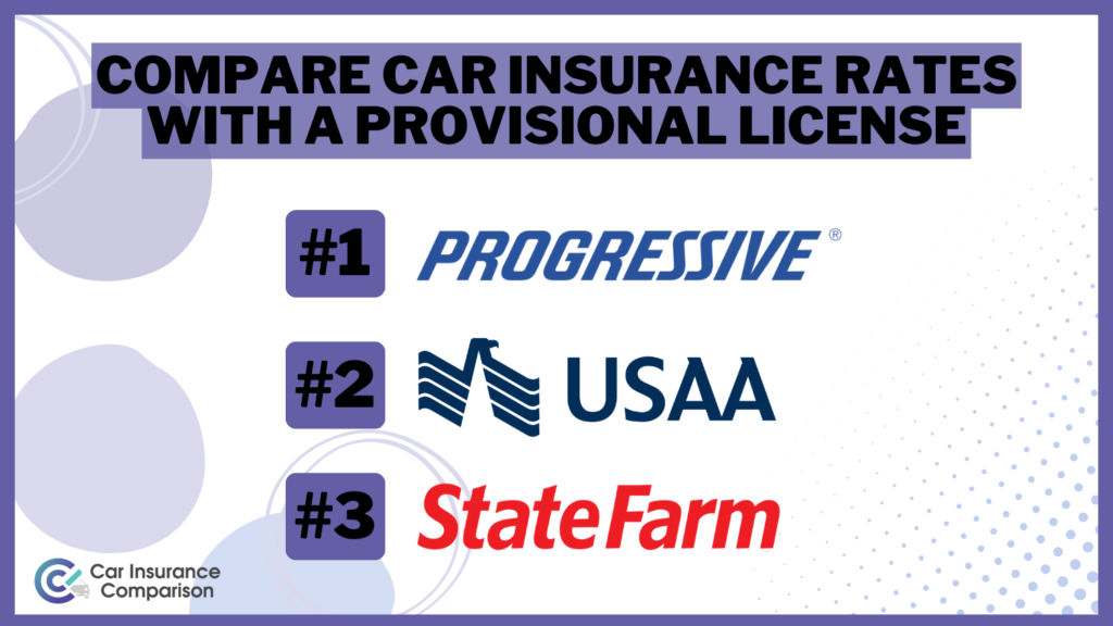 Compare Car Insurance Rates With a Provisional License in 2024 (Top 10 Companies)