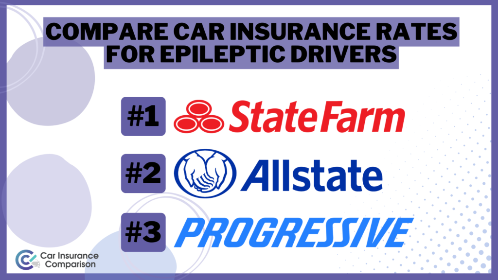 Compare Car Insurance Rates for Epileptic Drivers in 2024 (Top 10 Companies)