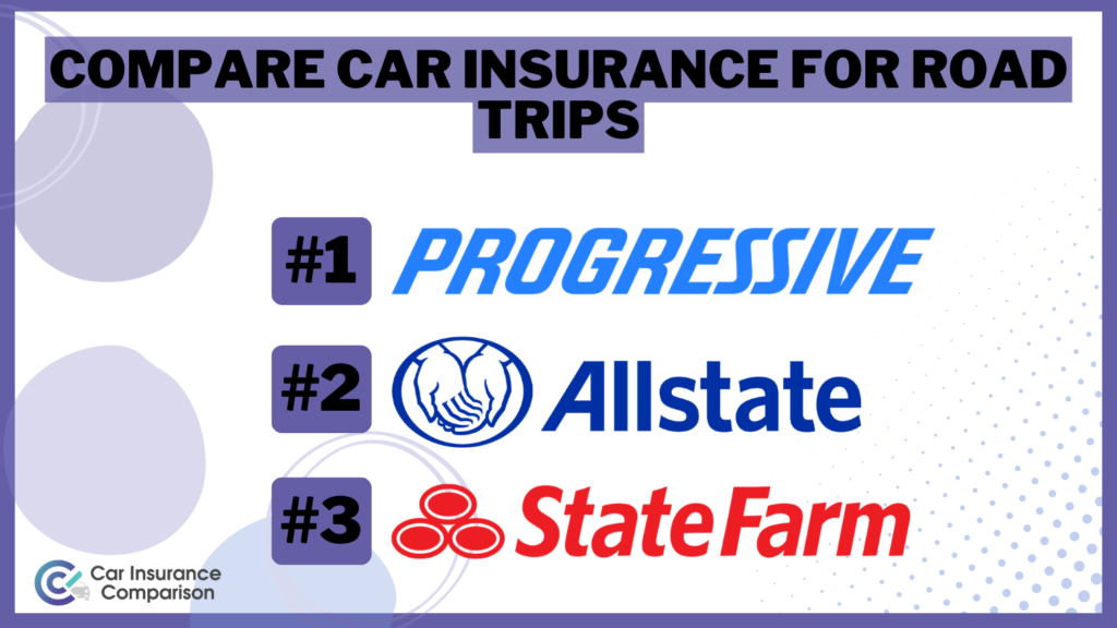 Compare Car Insurance for Road Trips: Rates, Discounts, & Requirements in 2024 (Top 10 Companies)