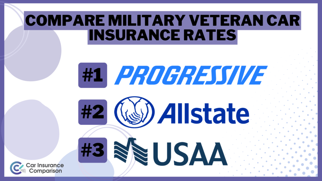 Compare Military Veteran Car Insurance Rates in 2024 (Top 10 Companies)