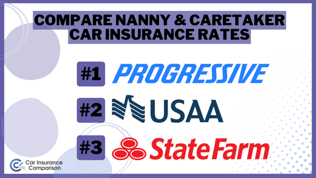 Compare Nanny & Caretaker Car Insurance Rates in 2024 (Top 10 Companies)