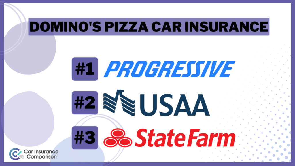 Domino’s Pizza Car Insurance: Compare Rates, Discounts, & Requirements in 2024 (Top 10 Companies)
