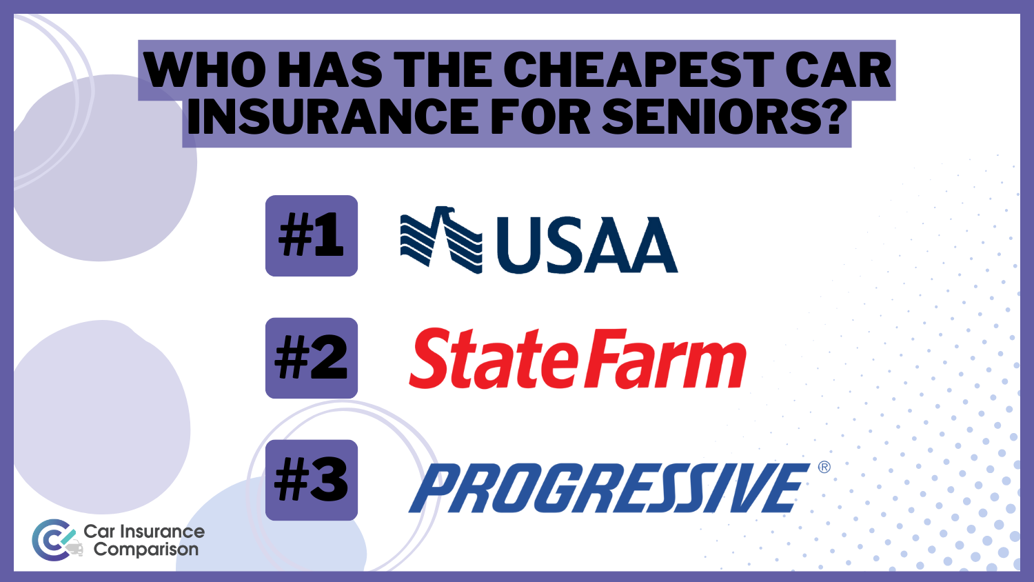 Cheapest Car Insurance for Seniors: USAA, State Farm, and Progressive