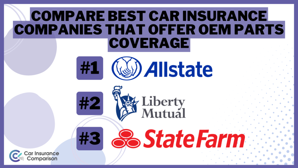 Compare Best Car Insurance Companies That Offer OEM Parts Coverage in 2024 (Top 10 Providers)