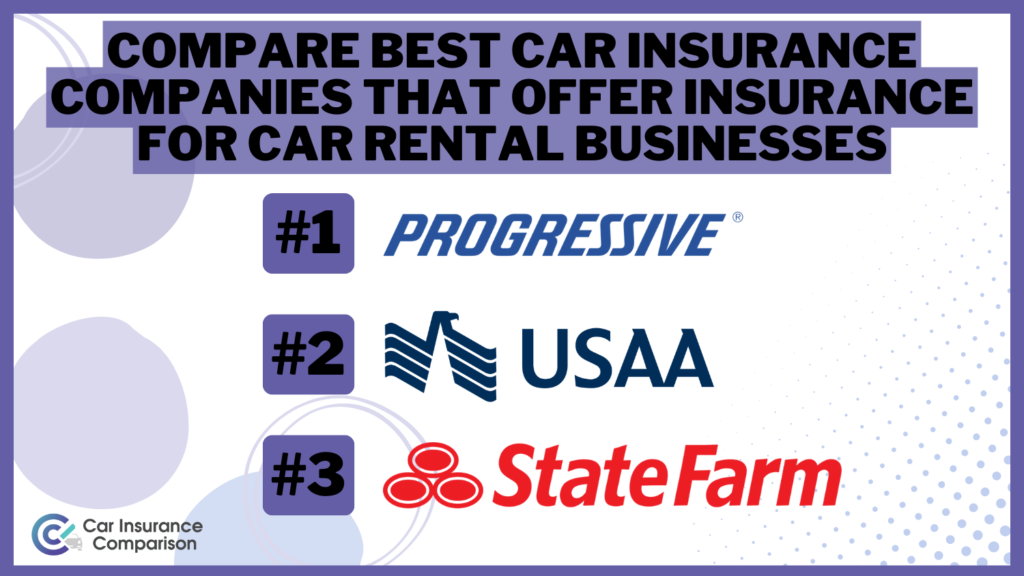 Compare Best Car Insurance Companies That Offer Insurance for Car Rental Businesses in 2024 (Top 10 Providers)
